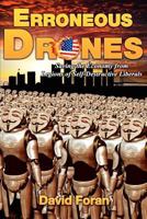 Erroneous Drones: Saving the Economy from Legions of Self-Destructive Liberals 0985089504 Book Cover