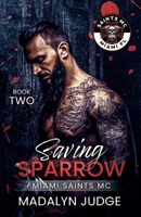 Saving Sparrow (Saints MC: Miami Florida) B0GZQBQ23W Book Cover