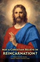 May a Christian Believe in Reincarnation? 1502371235 Book Cover