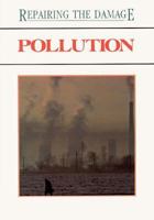 Pollution (Repairing the Damage) 0027229955 Book Cover