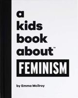 A Kids Book About Feminism 074409464X Book Cover