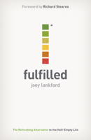 Fulfilled: The Refreshing Alternative to the Half-Empty Life 1433681536 Book Cover