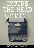 Inside the Head of Mine 1387729756 Book Cover