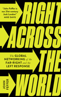 Right Across the World: The Global Networking of the Far-Right and the Left Response 0745341896 Book Cover