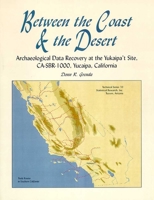 Between the Coast and the Desert: Archeological Data Recovery at the Yukaipa T' Site, Ca-Sbr-1000 1879442671 Book Cover