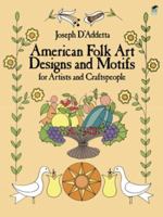 American Folk Art Designs and Motifs (Dover Pictorial Archive) 0486247171 Book Cover