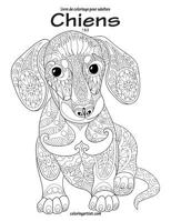Livre de Coloriage Pour Adultes Chiens 1 & 2 1537276301 Book Cover