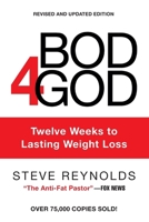 Bod4God: Twelve Weeks to Lasting Weight Loss 0800726812 Book Cover