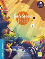 Le Club des Nageoires et des Carapaces Extraordinaires - Tome 2 Le Baleineau perdu (2) 2354889194 Book Cover