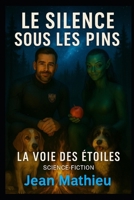 Le Silence sous les Pins: La Voie des Étoiles (French Edition) B0FDKNM9KM Book Cover