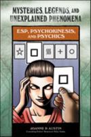 ESP, Psychokinesis, and Psychics (Mysteries, Legends, and Unexplained Phenomena) 0791093883 Book Cover