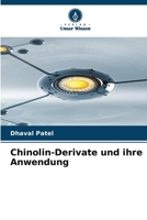 Chinolin-Derivate und ihre Anwendung 6205913097 Book Cover