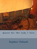 Quest for the Lady I Love 1494386720 Book Cover