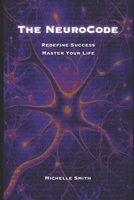The NeuroCode: Redefine Success, Master Your Life (GEM Personal Development Series) B0F9TJR157 Book Cover