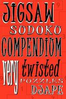 Jigsaw Sudoku Compendium: Very twisted puzzles 1440402299 Book Cover