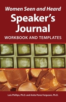 Women Seen and Heard Speaker's Journal: Workbook and Templates 1532398190 Book Cover