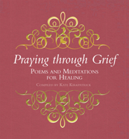 Praying through Grief: Poems and Meditations for Healing 074595510X Book Cover