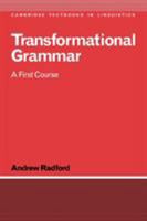 Transformational Grammar: A First Course (Cambridge Textbooks in Linguistics) 0521285747 Book Cover