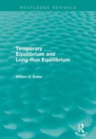 Temporary Equilibrium and Long-Run Equilibrium (Routledge Revivals) 1138016705 Book Cover
