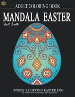 Mandala Easter Adult Coloring Book: Beautiful Collection of 50 Unique Easter Egg Designs | Most Beautiful Mandalas for Stress Relief and Relaxation | ... B08W7MWVJH Book Cover