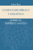 Comentario biblico y exegetico sobre el Espiritu Santo 1588026515 Book Cover