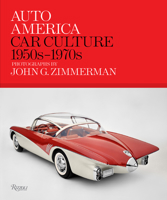 Auto America: Car Culture: 1950s-1970s--PHOTOGRAPHS BY JOHN G. ZIMMERMAN 0847872742 Book Cover