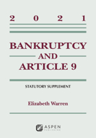 Bankruptcy & Article 9: 2021 Statutory Supplement 1543844510 Book Cover