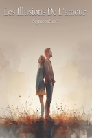 Les Illusions De L'amour: Entre Rêves Brisés Et Espoirs Retrouvés (French Edition) B0FQPJ6DDM Book Cover