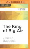 The King of Big Air 1536639672 Book Cover