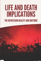 Life And Death Implications: The Repression Reality And Rhetoric: Definition Of Kapo B096VYWG5G Book Cover
