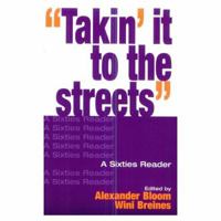 "Takin' It to the Streets": A Sixties Reader 0195066243 Book Cover