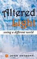 Altered Light: Seeing A Different World 149542765X Book Cover