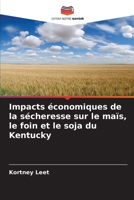 Impacts économiques de la sécheresse sur le maïs, le foin et le soja du Kentucky 6209135161 Book Cover