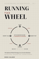 Running the Wheel: The Options Wheel Strategy as an Income Business: Position Sizing, Assignment Rules and Recovery Playbooks for Cash Secured Puts and Covered Calls B0HJNYTDCK Book Cover