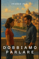 Dobbiamo parlare (Italian Edition) B0F4PCZYG7 Book Cover