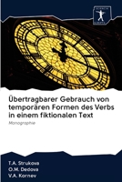 Übertragbarer Gebrauch von temporären Formen des Verbs in einem fiktionalen Text: Monographie 620090927X Book Cover