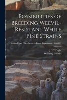 Possibilities of Breeding Weevil-resistant White Pine Strains; no.115 1014833175 Book Cover