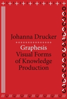 Graphesis: Visual Forms of Knowledge Production 0674724933 Book Cover