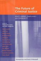 Future of Criminal Justice, The - Resettlement, Chaplaincy and Community 0281054835 Book Cover