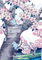 Cherry Blossoms in Bloom: Great Works of Japanese Woodblock Printing 084784563X Book Cover