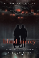 Blind Mercy: No One Survives Without It (Watchman Trilogy) 1951886348 Book Cover
