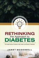 Rethinking the Approach to Diabetes: The Insight Science Provides on Diet, Insulin, and Effective Treatments B0CRLBQ8P7 Book Cover