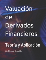 Valuación de Derivados Financieros: Teoría y Aplicación (Spanish Edition) 6310052276 Book Cover
