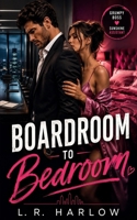 Grumpy Boss, Sunshine Assistant: Grumpy-Sunshine Office Romance (Boardroom to Bedroom) B0HD86N9ZD Book Cover