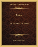 Boston, the Place and the People 1019340886 Book Cover