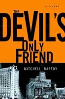The Devil's Only Friend 0312340893 Book Cover