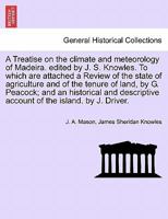 A Treatise on the Climate AMD Meteorology of Maderia 1144935490 Book Cover