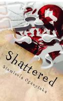 Shattered 1530818028 Book Cover