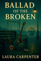 Ballad of the Broken (Barefaces) B0GJTKXCTH Book Cover