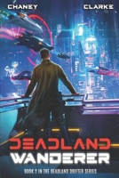 Deadland Wanderer: A Scifi Thriller (Deadland Drifter) B089M3VXPF Book Cover